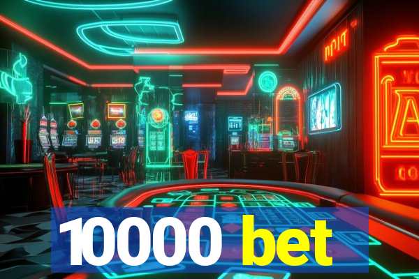 10000 bet